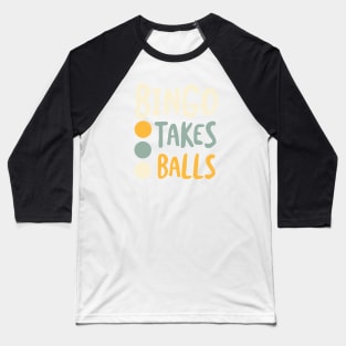 Bingo Takes balls Baseball T-Shirt